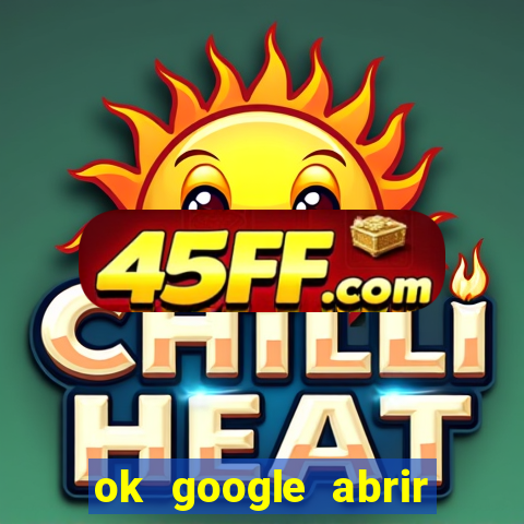 ok google abrir jogo de c****